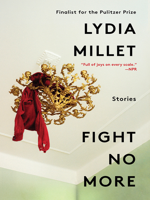 Title details for Fight No More by Lydia Millet - Wait list